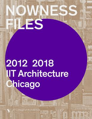 Libro Nowness Files: 2012-2018 : Iit Architecture Chicago...