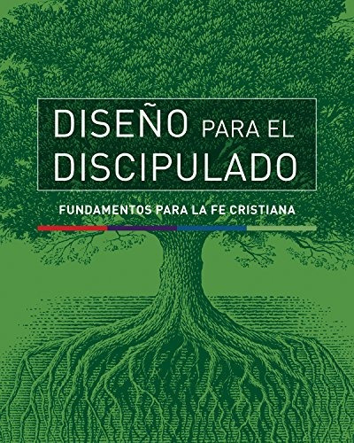 Libro : Diseño Para El Discipulado Fundamentos Para La Fe..