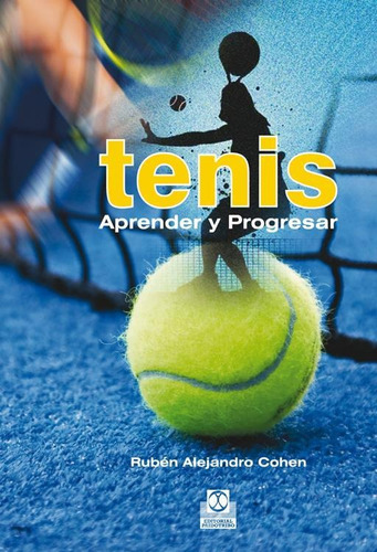 Tenis. Aprender Y Progresar-cohen, Ruben Alejandro-paidotrib