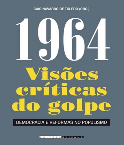 Livro 1964 - Visoes Criticas Do Golpe - 02 Ed