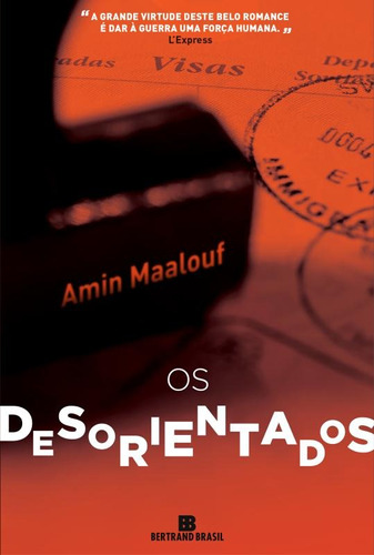 Os desorientados, de Amin Maalouf. Editora Bertrand Brasil, capa mole em português, 2014
