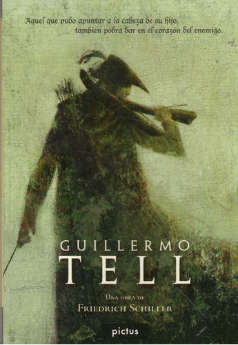 Guillermo Tell, de Friedrich Schiller. Editorial PICTUS en español