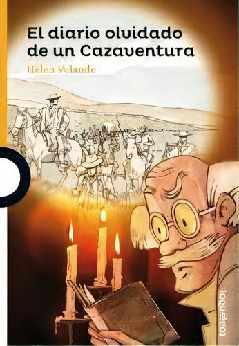 El Diario Olvidado De Un Cazaventura, De Helen Velando. Editorial Alfaguara Infantil, Edición 1 En Español