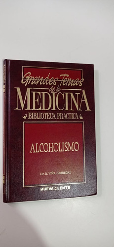 Grandes Temas De La Medicina Alcoholismo Viña Carregal 