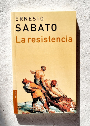 La Resistencia - Ernesto Sábato - Atelierdelivres