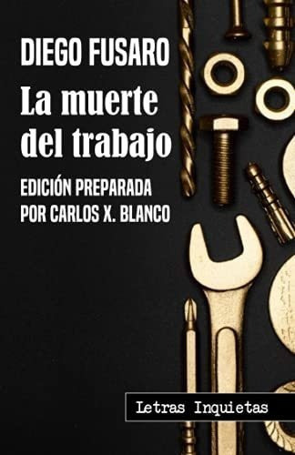 La Muerte Del Trabajo (letras Inquietas) - Fusaro,., de Fusaro, Di. Editorial Independently Published en español
