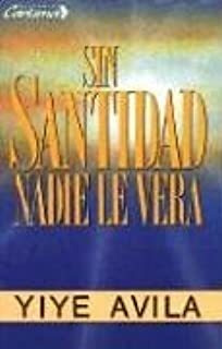 Sin Santidad Nadie Le Vera (spanish Edition) Lmz