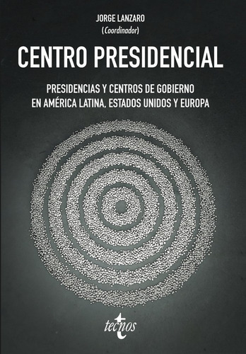 Centro Presidencial, De Lanzaro, Jorge. Editorial Tecnos, Tapa Blanda En Español