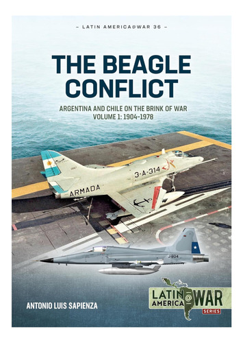 Libro: The Beagle Conflict: Argentina And Chile On The Brink