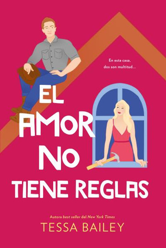 El Amor No Tiene Reglas - Tessa Bailey, de Bailey, Tessa. Editorial Titania Argentina, tapa blanda en español, 2023