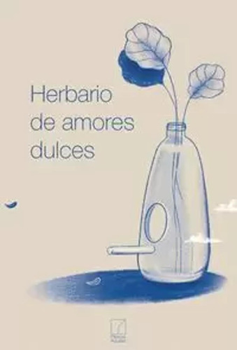 Herbario De Amores Dulces - Varios Autores  - *