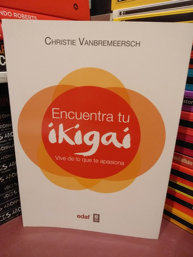 Encuentra Tu Ikigai - Christie Vanbremeersch