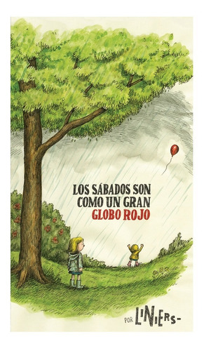 Los Sabados Son Como Un Gran Globo Rojo. Liniers. Comun