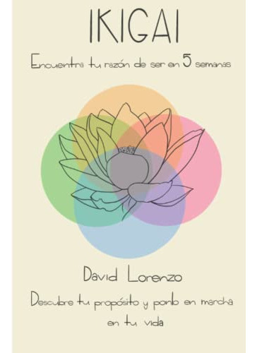 Libro : Ikigai. Encuentra Tu Razon De Ser En 5 Semanas... 