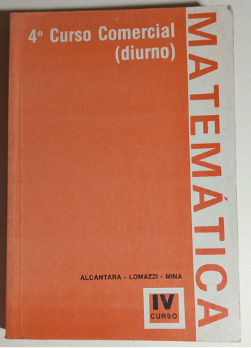 Matemática, Curso Comercial. Alcántara, Lomazzi,mina 1984