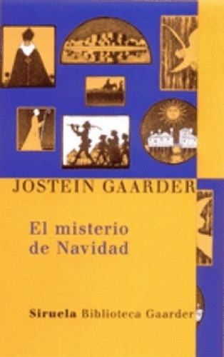 MISTERIO DE NAVIDAD - JOSTEIN GAARDER, de Jostein Gaarder. Editorial SIRUELA, edición 1 en español