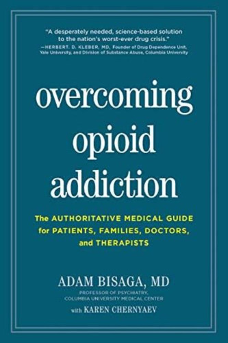 Overcoming Opioid Addiction: The Authoritative Medical Guide For Patients, Families, Doctors, And Therapists, De Bisaga, Adam. Editorial The Experiment, Tapa Blanda En Inglés