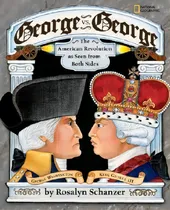 Comprar George Vs. George : The American Revolution As Seen From Both Sides, De Rosalyn Schanzer. Editorial National Geographic Kids, Tapa Blanda En Inglés, 2007