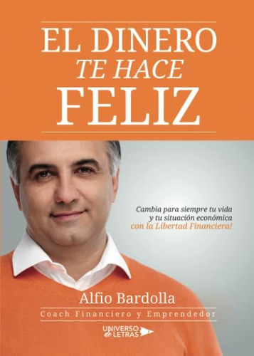 Libro: El Dinero Te Hace Feliz (spanish Edition)