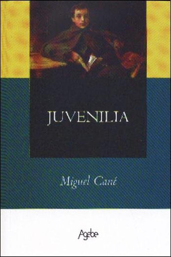 Juvenília, de Miguel Cané. Editorial Agebe, tapa blanda en español, 2008