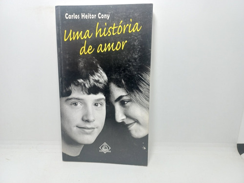 Livro - Uma História De Amor - Carlos Heitor Cony