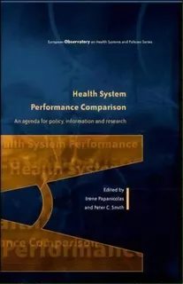 Health System Performance Comparison: An Agenda For Policy, Information And Research, De Irene Papanicolas. Editorial Open University Press, Tapa Blanda En Inglés