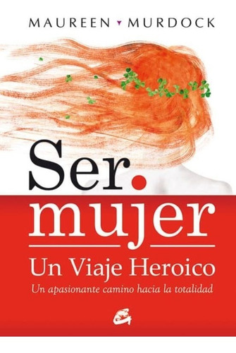 Ser Mujer. Un Viaje Heroico