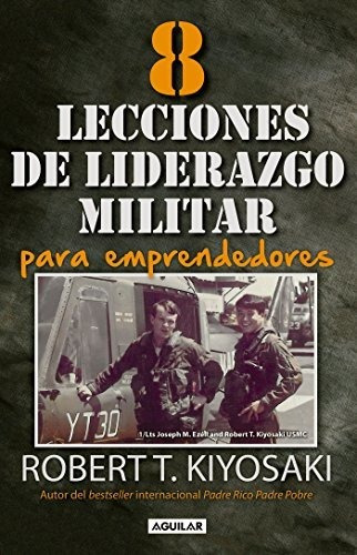 8 Lecciones De Liderazgo Militar Para Emprendedores / 8 Less