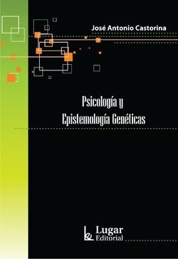 Psicologia Y Epistemologia Geneticas - Castorina, Jose Anton
