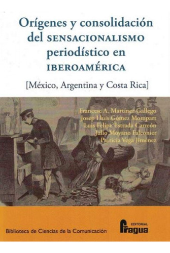 Origenes Y Consolidacion Del Sensacionalismo Periodistico En