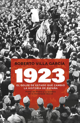 1923 El Golpe De Estado Que Cambio La Historia De España - R