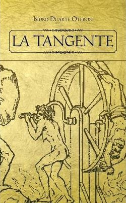 Libro La Tangente - Isidro Duarte Oteron