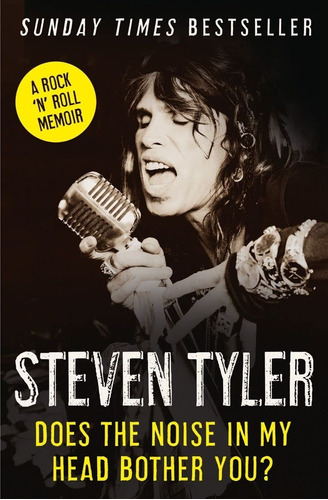 Libro Steven Tyler Does The Noise In My Head Bother You