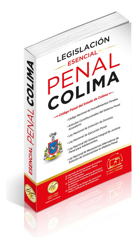 Legislación Penal De Colima. Código Penal Y Leyes