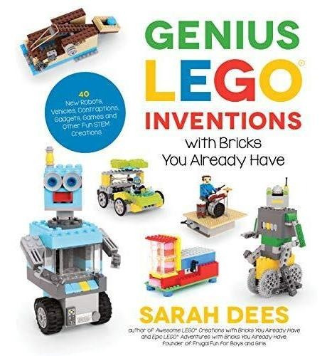 Genius Lego Inventions With Bricks You Already Have: 40+ New