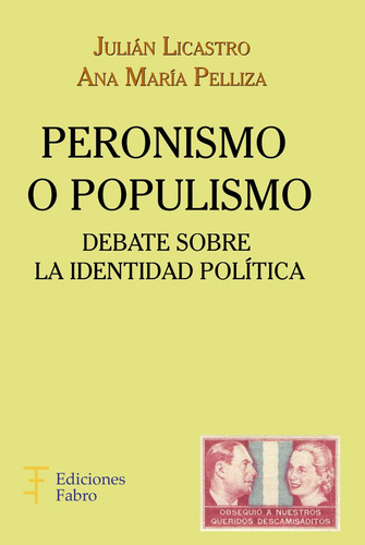 Imagen 1 de 3 de Peronismo O Populismo. Ediciones Fabro