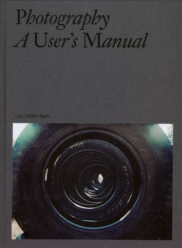 Photography: A User´s Manual  -  Sardo, Delfim