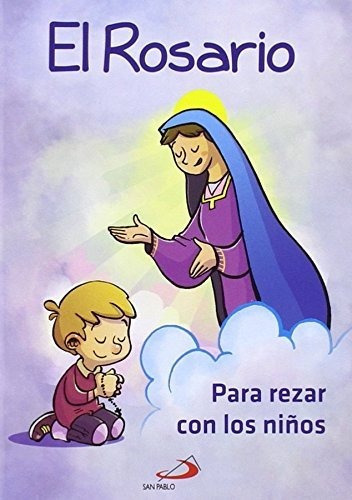 El Rosario Para Rezar Con Niños, De Jesús López Pastor. Editorial San Pablo Editorial, Tapa Blanda En Español, 2015