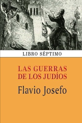 Las Guerras De Los Judios (libro Septimo)