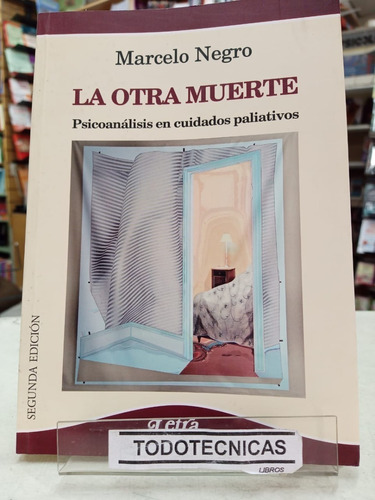 La Otra Muerte  Psicoanal En Cuidados Paleativos - Negro -lv