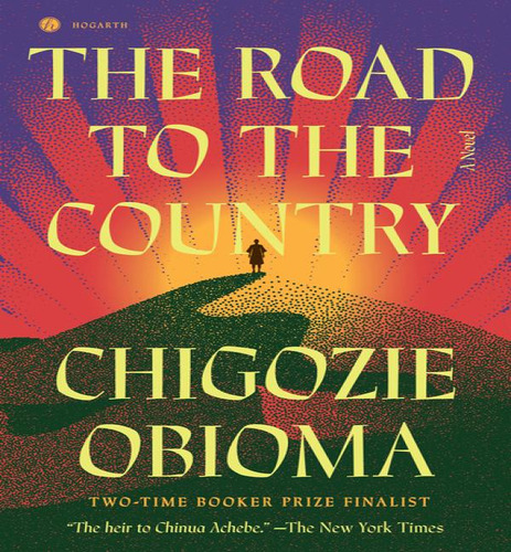 Road To The Country, De Obioma, Chigozie. Editorial Hogarth En Inglés, 2024