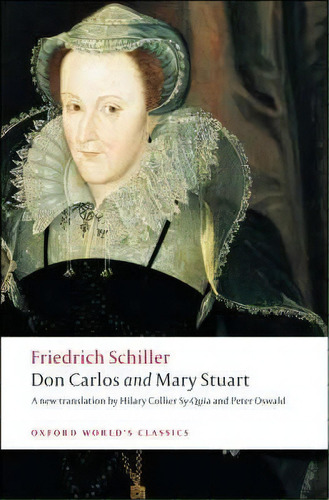 Don Carlos And Mary Stuart, De Friedrich Schiller. Editorial Oxford University Press, Tapa Blanda En Inglés