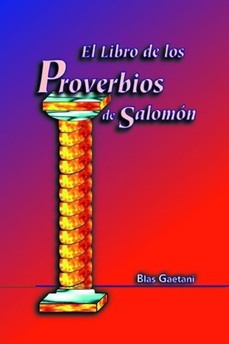El Libro De Los Proverbios De Salomón - Blás Gaetani