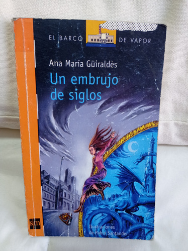 Un Embrujo De Siglos  Autor: Ana María Guiraldes