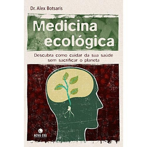 Livro Medicina Ecológica Dr. Alex Botsaris Editora Nova Era