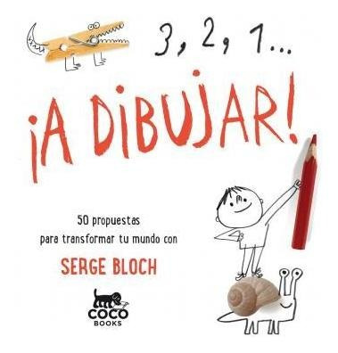 3, 2, 1... ¡a Dibujar! - Bloch, Serge