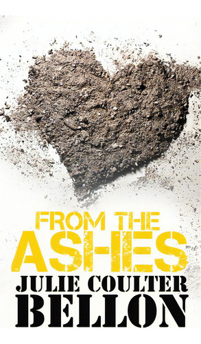 From The Ashes, De Bellon, Julie Coulter. Editorial Lightning Source Inc, Tapa Blanda En Inglés