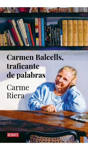 Carmen Balcells Traficante De Palabras - Carmen Riera