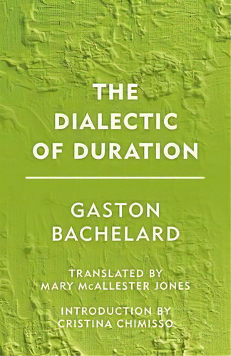 The Dialectic Of Duration, De Gaston Bachelard. Editorial Rowman & Littlefield, Tapa Blanda En Inglés, 2016