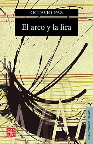 El Arco Y La Lira - Octavio Paz - Fce - Libro